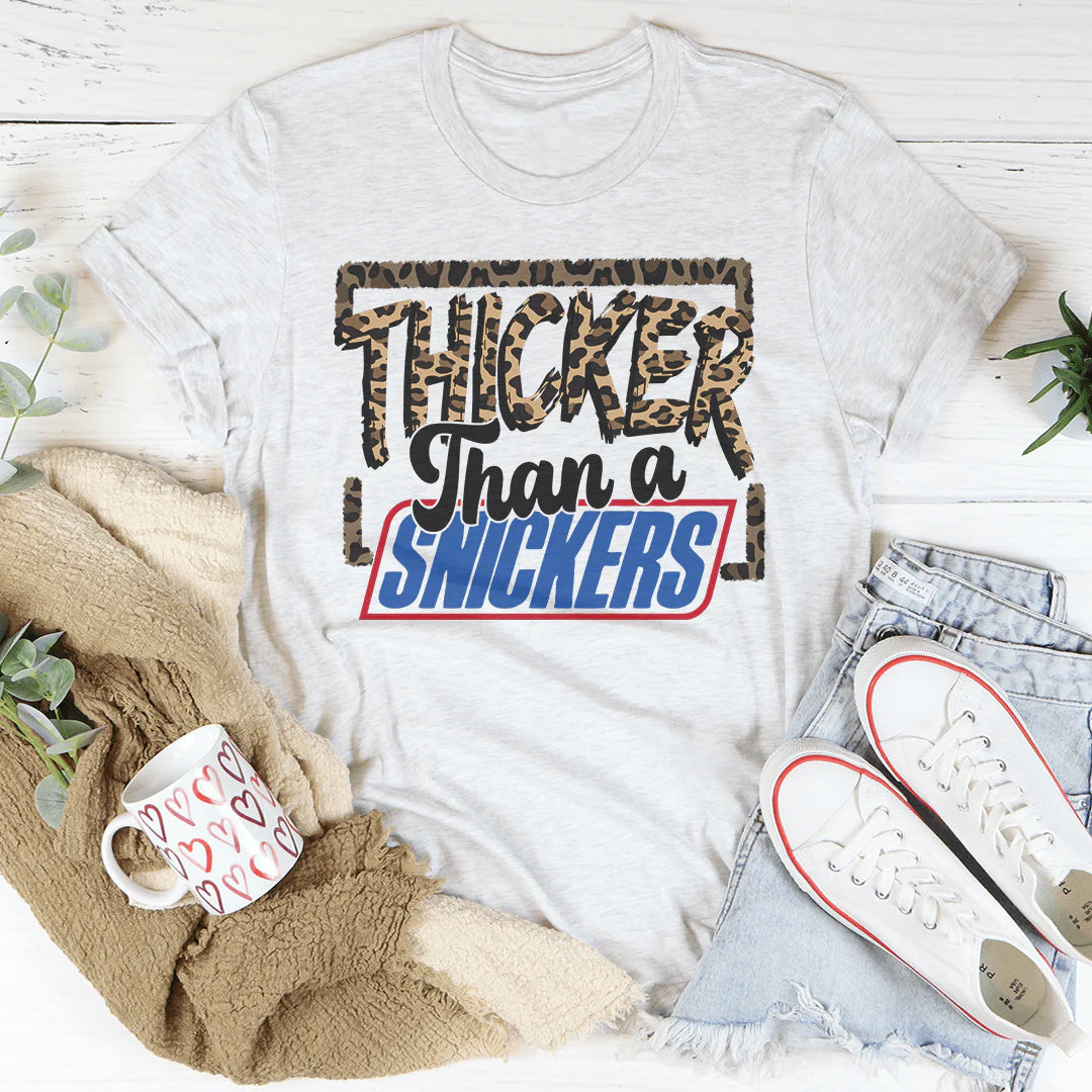 Thicker than a Snickers T-Shirt