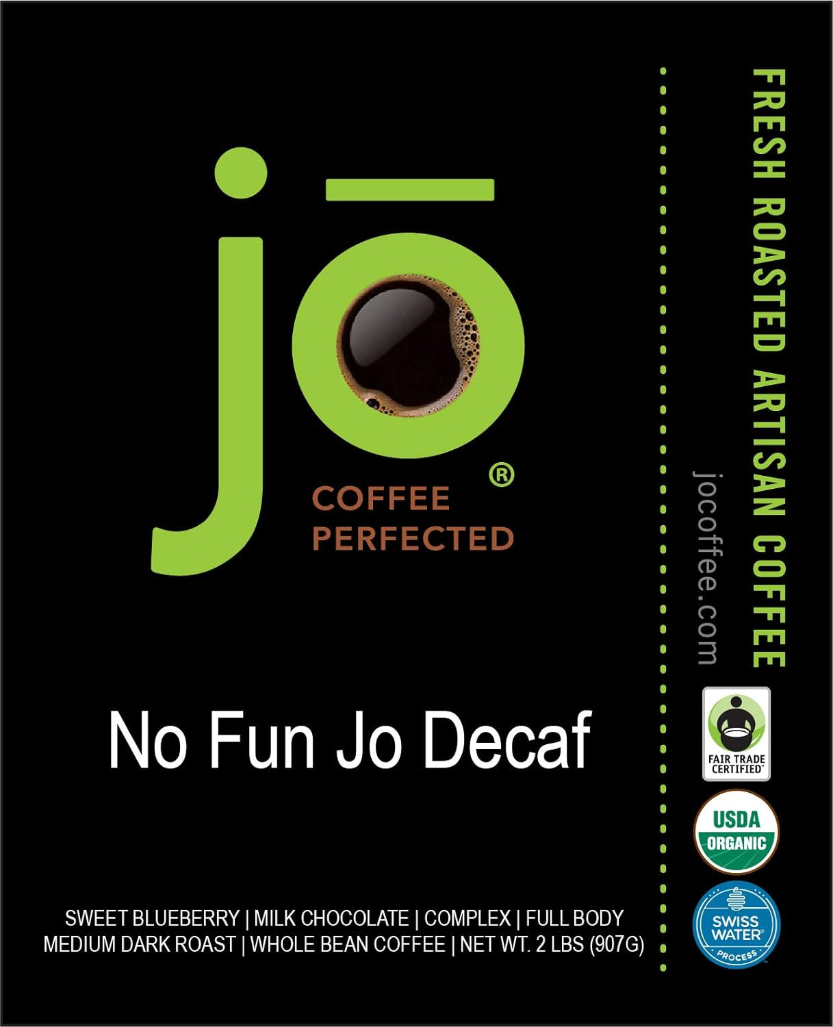 NO FUN JO DECAF: 2 Lb, Organic Decaf Coffee, Whole Bean, Swiss Water Process, Fair Trade Certified, Medium Dark Roast, 100% Arabica Coffee, Certified Organic, Chemical Free Gluten Free, Decaf Espresso