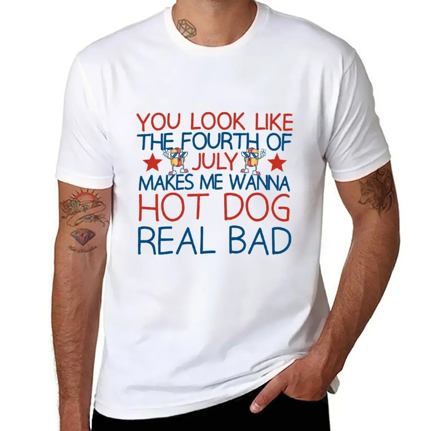 New You Look Like The Fourth Of July Makes Me Wanna Hot Dog Real Bad T-Shirt Sports Fan T-shirts Blank T Shirts Men's Clothing