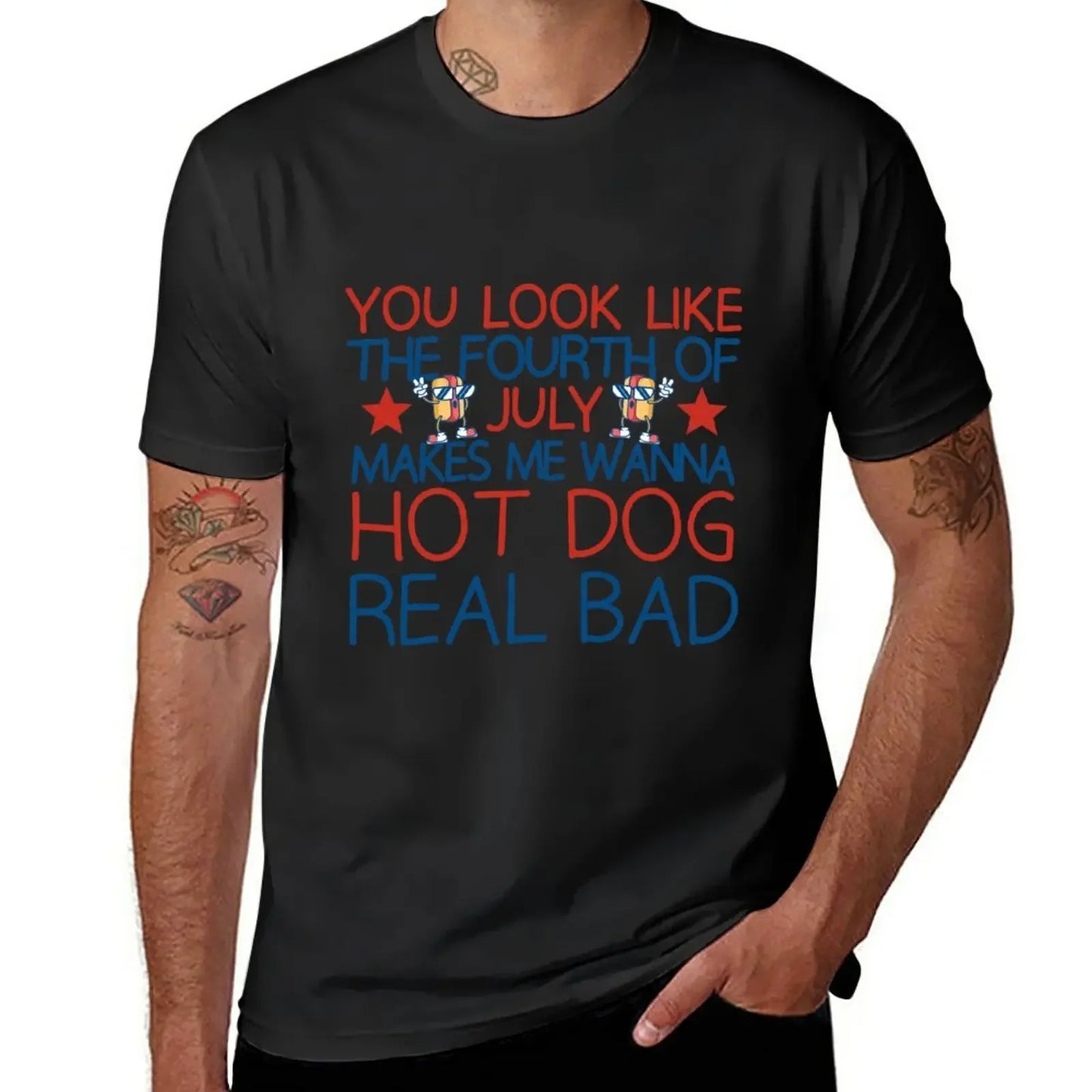 New You Look Like The Fourth Of July Makes Me Wanna Hot Dog Real Bad T-Shirt Sports Fan T-shirts Blank T Shirts Men's Clothing