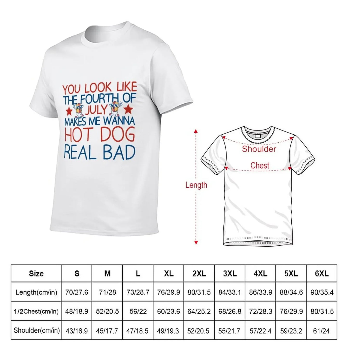 New You Look Like The Fourth Of July Makes Me Wanna Hot Dog Real Bad T-Shirt Sports Fan T-shirts Blank T Shirts Men's Clothing