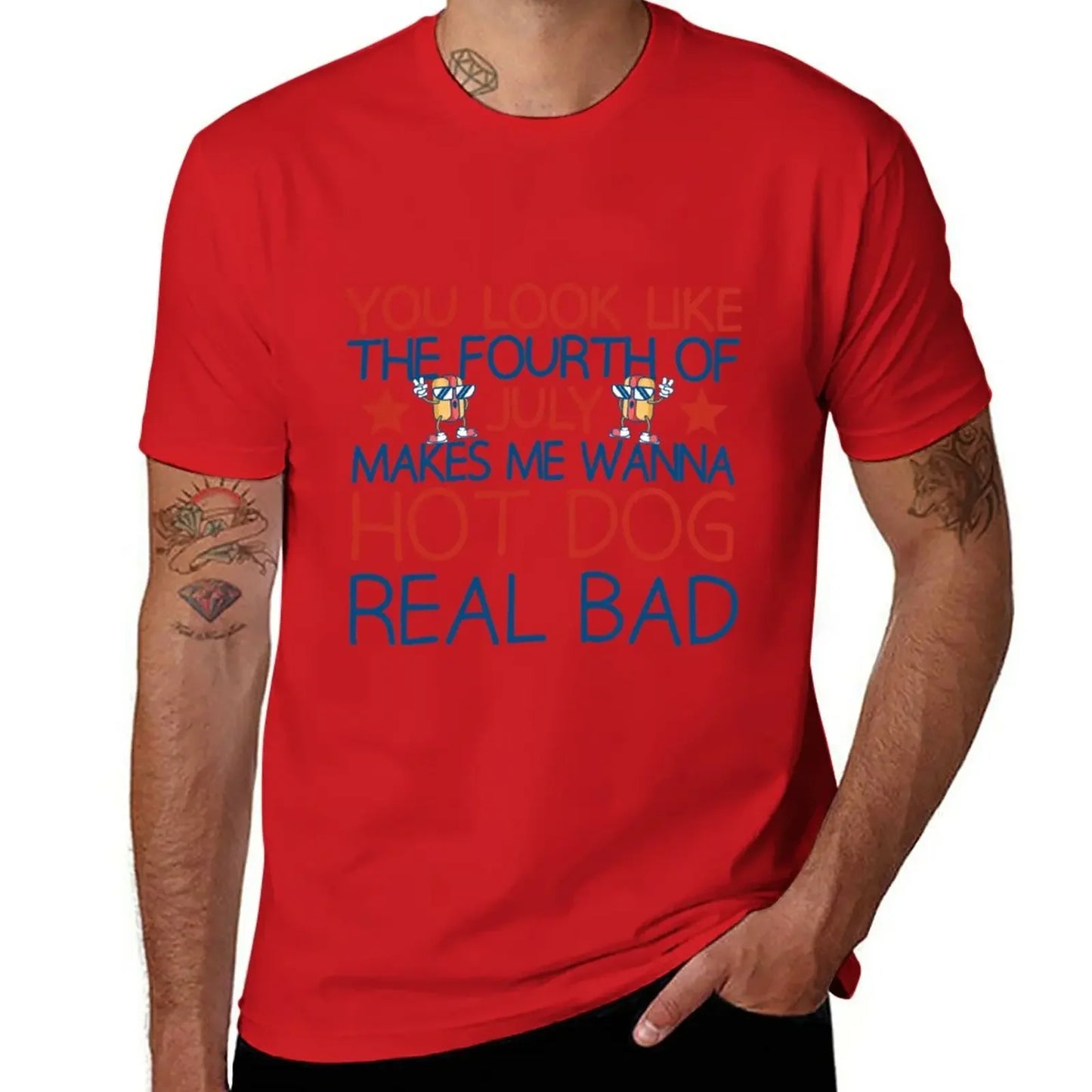 New You Look Like The Fourth Of July Makes Me Wanna Hot Dog Real Bad T-Shirt Sports Fan T-shirts Blank T Shirts Men's Clothing